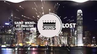 LOST (Runaway) - SAINT WKND feat. INGLISH (Fabich Remix).