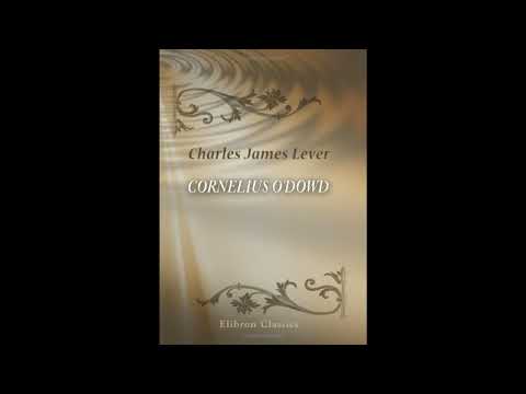 Cornelius O'Dowd: Upon Men and Women and Other Things in General by Charles James Lever — free full audiobook
