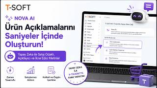 T-Soft Nova AI ile Ürün Açıklamalarını Saniyeler İçinde Oluşturun!