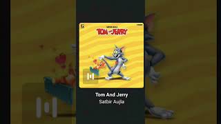 Tom And Jerry | Satbir Aujla