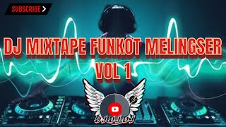 Download lagu dj mixtape funkot melingser vol 1 mp3