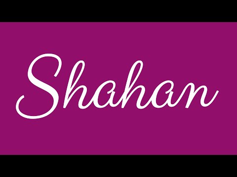 Learn how to Sign the Name Shahan Stylishly in Cursive Writing