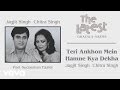 Teri Ankhon Mein Hamne Kya Dekha The Latest Jagjit Singh Chitra Singh Official Song