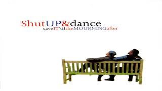 Shut Up and Dance - Save it Till the Mourning After video