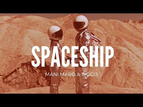 Mani Maro & Biggi3 - Spaceship 🚀