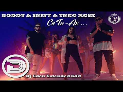 DODDY & SHIFT & THEO ROSE - Ce Te-As... (DJ Eden Extended Edit)