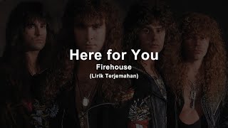 Firehouse - Here for You (Lyrics) | Lirik Terjemahan