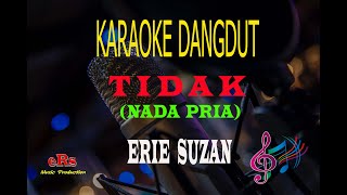 Download lagu Karaoke Tidak Nada Pria - Erie Suzan (Karaoke Dangdut Tanpa Vocal) mp3