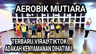 Download lagu Musik Aerobic Terbaru Low Impact 2026 MUTIARA | Adakah Kenyamanan Dihatimu mp3