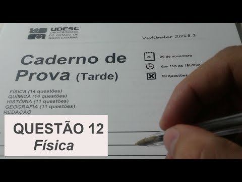 Resolução Vestibular UDESC 2018/1 - Questão 12 - Física
