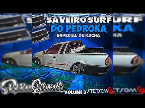 CD SAVEIRO SURF DO PEDROKA ESPECIAL DE RACHA VOLUME 3 - DJ RENAN MS