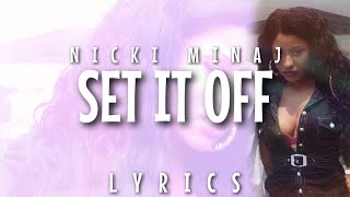 Nicki Minaj - Set It Off (Lyrics - Video)