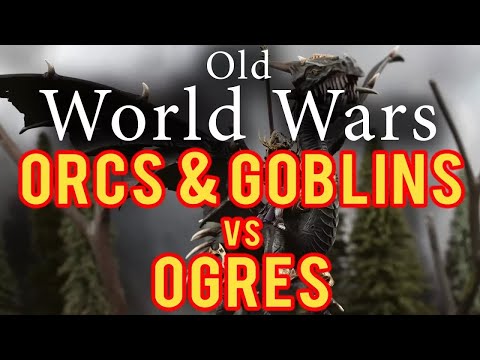 Orcs and Goblins vs Ogre Kingdoms Warhammer Fantasy Battle Report Old World Wars Ep 293