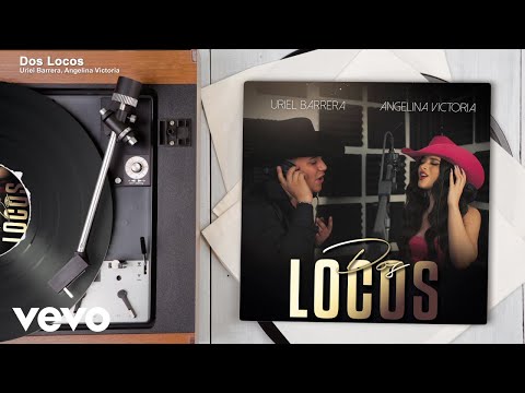 Uriel Barrera, Angelina Victoria - Dos Locos (Audio)