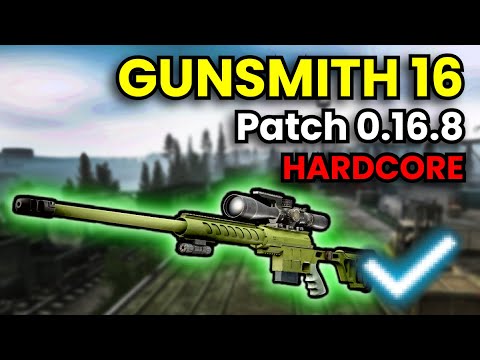 Gunsmith Part 16 - HARDCORE WIPE Patch 0.16.8 Guide | Escape From Tarkov