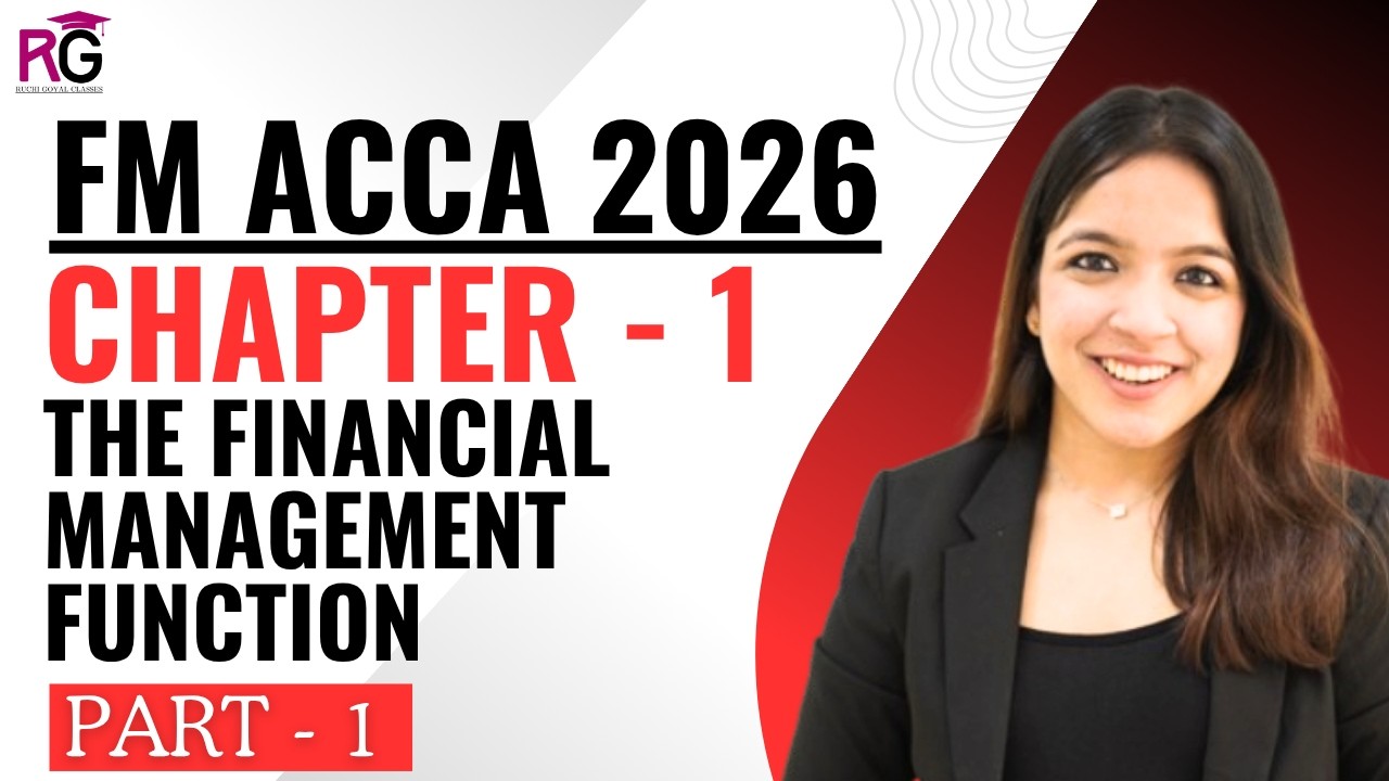 ACCA FM | Chapter 1 PART - 1 The financial management function FM ACCA 2026 | Ruchi Goyal
