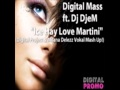 Digital Mass ft. Dj DjeM - Ice Hay Love Martini ...