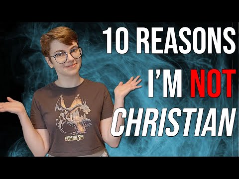10 Reasons I'm Not Christian