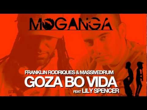 Frankin Rodriques and Massivedrum Feat Lily Spencer - Goza Bo Vida ( Radio Mix )