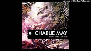 Charlie May - Running Across A Busy Street (Duncan Forbes Remix)