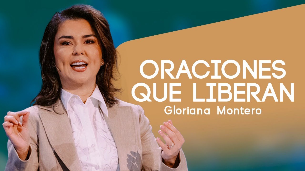 Oraciones que liberan - Gloriana Montero | Prédicas Cristianas 2024