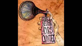 The After Hours Quintet - You'll miss me honey