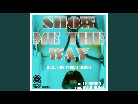 Show Me The Way (Incl. Ray Paxon Remix) (Part2) (Radio Mix)
