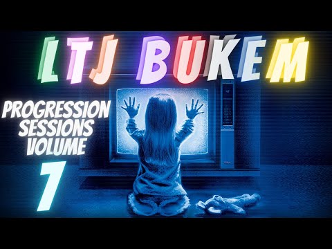 L T J BUKEM PROGRESSION SESSIONS VOLUME SEVEN