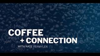 Coffee + Connection: Nate Vermylen