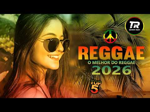 🎵💚 SEQUÊNCIA REGGAE REMIX INTERNACIONAL 2026 | SELEÇÃO BELOS REGGAEs | LINDOS REGGAES 😎