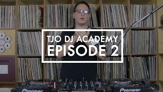 TJO DJ ACADEMY Episode 2: MIX