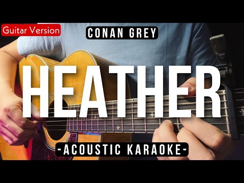 Heather (ACOUSTIC KARAOKE) - Conan Gray (Female Key | High Quality Audio)