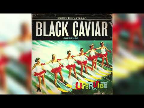 Black Caviar - Supervibe | House
