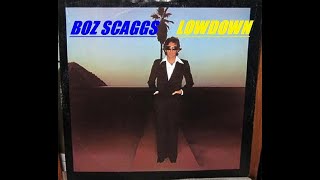 HQ  BOZ SCAGGS  - LOWDOWN  Best Version! Enhanced High fidelity sound HQ & lyrics
