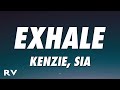 kenzie, Sia - EXHALE (Lyrics)