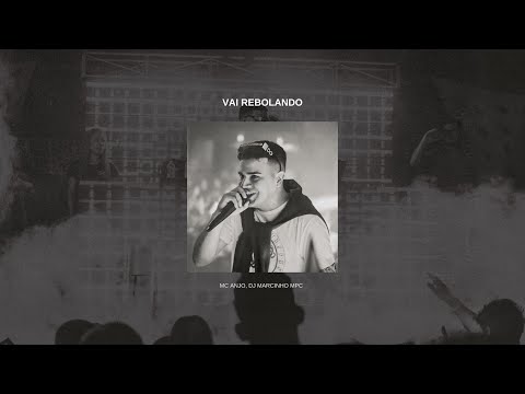 VAI REBOLANDO - MC ANJO (DJ MARCINHO MPC)