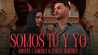 MIGUEL CABRERA, SARAY JIMÉNEZ - SOMOS TÚ Y YO (Videoclip Oficial)