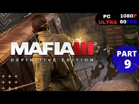 Mafia 3 Definitive Edition Walkthrough Gameplay Part 9 [PC 1080p 60FPS] No Commentary