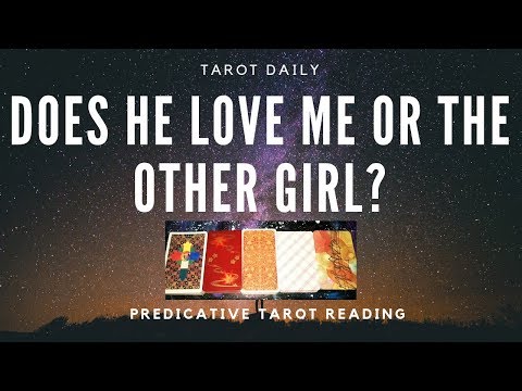 TAROT READING "DOES HE LOVE ME OR THE OTHER GIRL?"