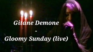 Gitane Demone - Gloomy Sunday (Live) - VIDEO