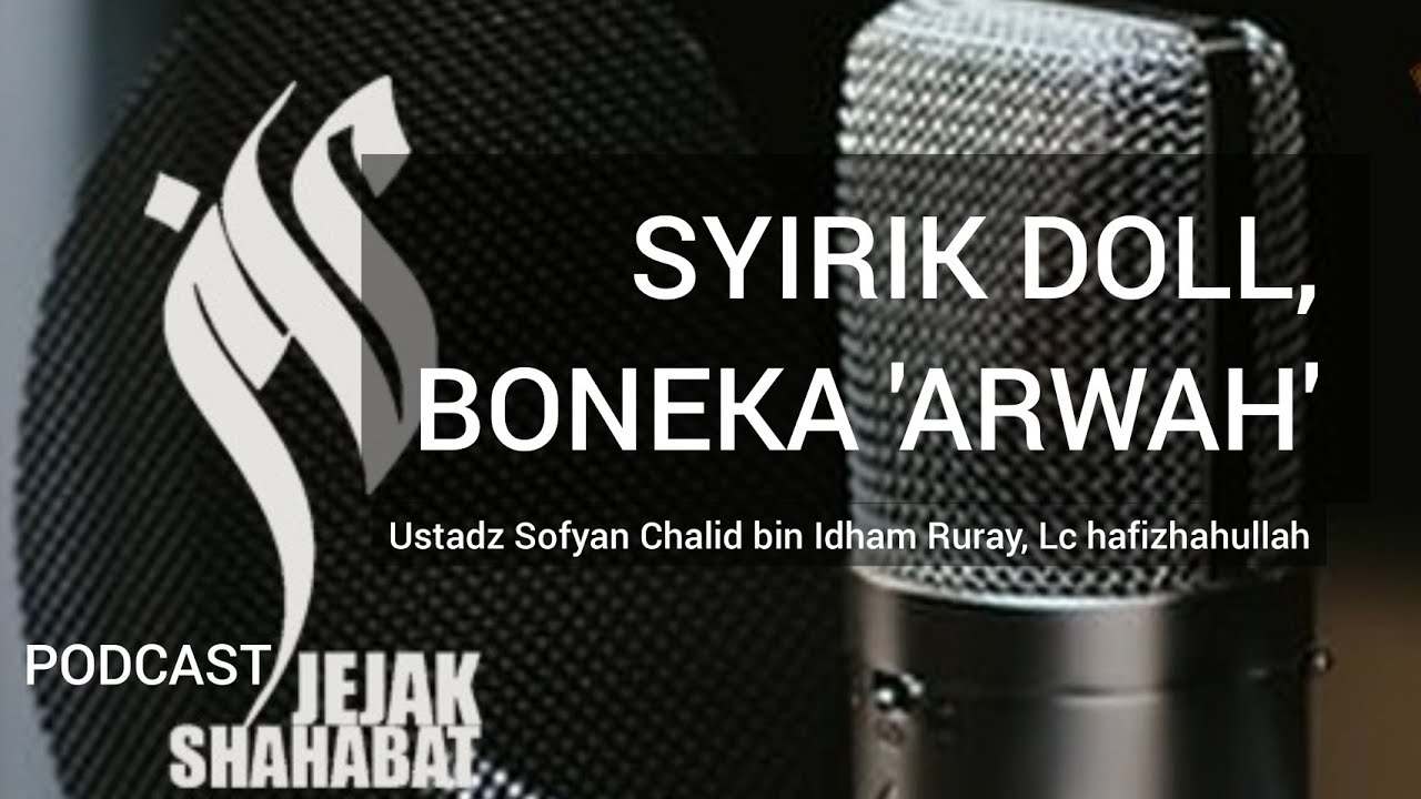 SYIRIK DOLL, BONEKA ‘ARWAH’Podcast Ruang Tamu JEJAK SAHABAT Bandunghttps://youtu… SYIRIK DOLL, BONEKA ‘ARWAH’Podcast Ruang Tamu JEJAK SAHABAT Bandunghttps://youtu…