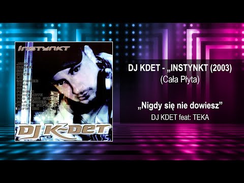 "Nigdy się nie dowiesz" Dj KDET f. TEKA: Płyta "Instynkt" 2003 (Polski hiphop)