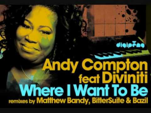 Andy Compton Feat. Diviniti - Where I Want To Be