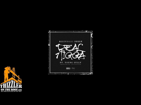 Allendale Chizle ft. Young Gully - Real N*gga (Prod. Leethaldose) [Thizzler.com]