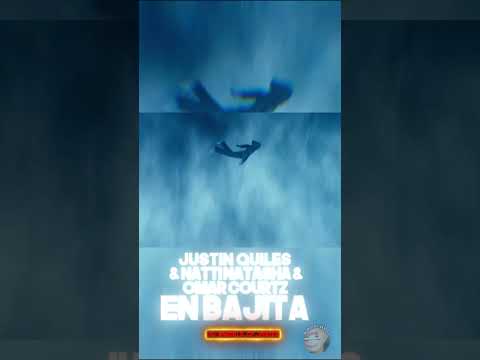 Justin Quiles & Natti Natasha &Omar Courtz - En Bajita