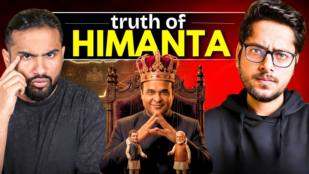 Himanta - India’s Most Controversial CM?