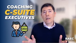 How to Successfully Coach a C-Suite Leader! | BAEC Executive Coaching Strategy
