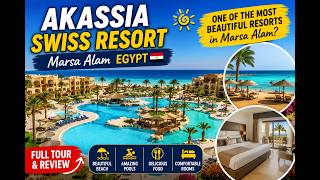 Akassia Swiss Resort Marsa Alam | One of the Most Beautiful Resorts in Marsa Ala