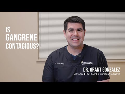 Is Gangrene Contagious? | Dr. Grant Gonzales