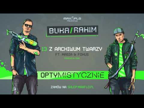 Buka & Rahim - 13 Z archiwum twarzy ft. Masia & Fokus (OPTYMISTYCZNIE) prod. DiNO